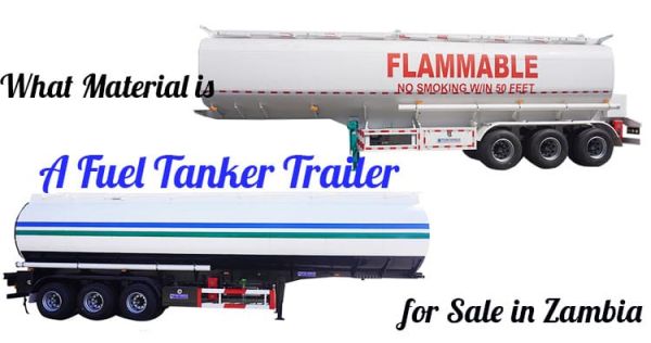 What Material is a Fuel Tanker Trailer for Sale in Zambia?