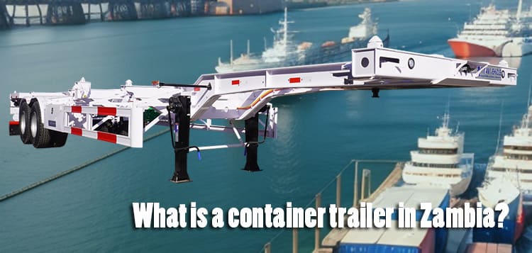 What is a container trailer in Zambia